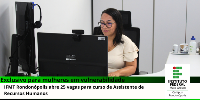 IFMT Rondonópolis abre 25 vagas para curso de Assistente de Recursos Humanos (Segunda Chamada)