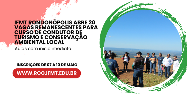IFMT - Campus Rondonópolis oferta vagas remanescentes do Curso de Condutor de Turismo e Conservação Ambiental Local (Publicada a LISTA DE MATRICULADOS)